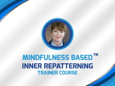 Mindfulness Based Inner Repatterning™ Trainer Course